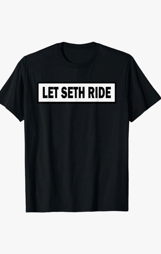 Let Seth Ride Tee